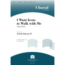 I Want Jesus to Walk with Me (SATB)