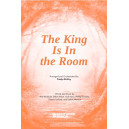 The King Is in the Room (SATB)