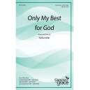 Only My Best for God (Orch)