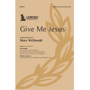 Give Me Jesus (SATB)
