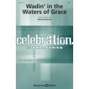 Wadin' in the Waters of Grace (SATB)