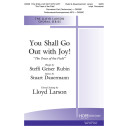 You Shall Go Out with Joy! (SATB)