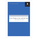 I Give Thanks to You with My Song (Two-Part)