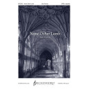 None Other Lamb (SATB divisi)