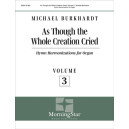 Burkhardt - As Though the Whole Creation Cried