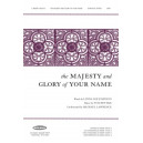 The Majesty and Glory of Your Name (SSAA)
