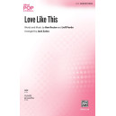 Love Like This (SATB)