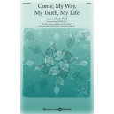 Come, My Way, My Truth, My Life (SATB)