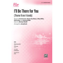 I'll Be There for You (SATB)