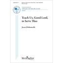 Teach Us, Good Lord, to Serve Thee (SATB)
