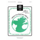 Where You Need Me I Will Go (SATB)