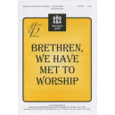 Brethren We Have Met to Worship (SATB)