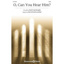 O, Can You Hear Him? (SATB)