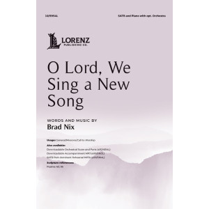 O Lord, We Sing a New Song (SATB)