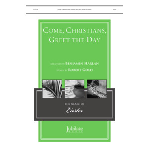 Come Christians Greet the Day (SATB)