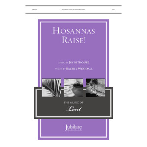 Hosannas Raise (SATB)