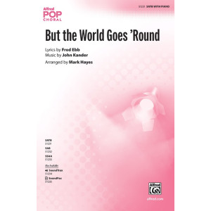 But the World Goes 'Round (SATB)