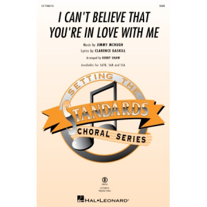 I Can't Believe That You're In Love With Me (SAB)