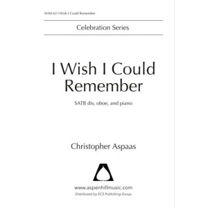 I Wish I Could Remember (SATB divisi)