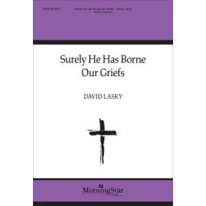Surely He Has Borne Our Griefs (SATB a cappella)