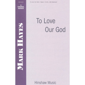 To Love Our God (SAB) *POD*