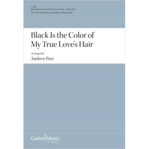 Black Is the Color of My True Love's Hair (Three-Part Mixed)
