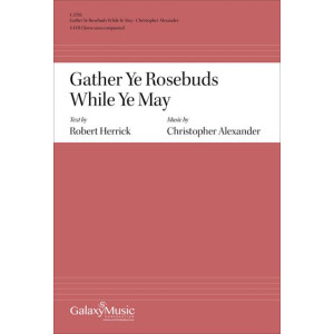 Gather Ye Rosebuds While Ye May (SATB)