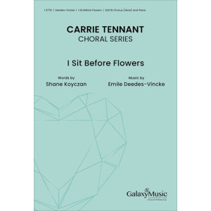 I Sit Before Flowers (SSATB divisi)