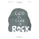 God Is Like a Rock (Unison)