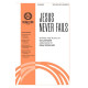 Jesus Never Fails (SATB)