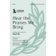 Hear the Praises We Bring (SATB)