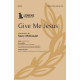Give Me Jesus (SATB)