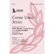 Come Unto Jesus (SATB)