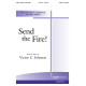 Send the Fire! (SATB a cappella)