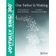 Our Father is Waiting (Unison)