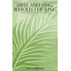 Arise and Sing, Behold the King (SATB)