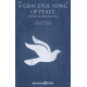 A Graceful Song of Peace (Dona Nobis Pacem) (SATB)