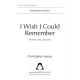 I Wish I Could Remember (SATB divisi)