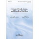 Spirit of God, Come and Dwell in Me Now (SATB)