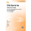 I'll Be There for You (2-Part/SSA)