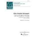Let Us Build a House (SATB divisi a cappella)