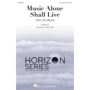 Music Alone Shall Live (Aber die Musici) (Unison/2-Part Treble)