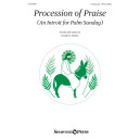 Procession of Praise (An Introit for Palm Sunday) (Unison/2-Part Treble)