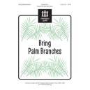 Bring Palm Branches (Unison/2-Pt)