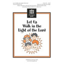 Let Us Walk In The Light of the Lord (Unison)