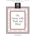 Oh Come With Body and Mind (Unison/2-pt)