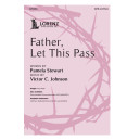 Father, Let This Pass (SATB)