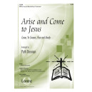 Arise and Come to Jesus (SATB)