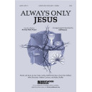 Always Only Jesus (Orch)