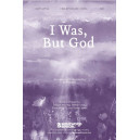 I Was But God (SATB)